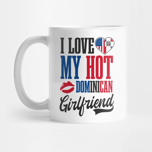 Dominican Republic Shirt | I Love My Hot Girlfriend by Gawkclothing